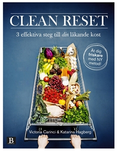 Bild på Clean Reset : 3 effektiva steg till din läkande kost