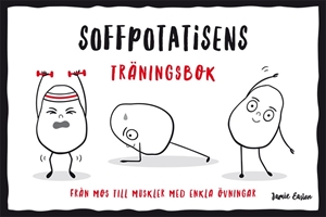 Bild på Soffpotatisens träningsbok : från mos till muskler med enkla övningar