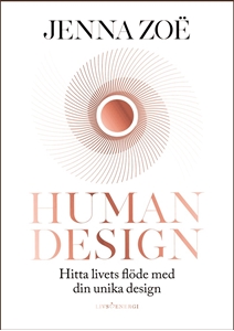 Bild på Human design : hitta livets flöde med din unika design