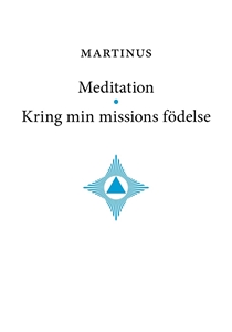 Bild på Meditation • Kring min missions födelse