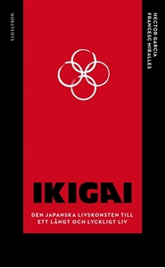 Bild på Ikigai : Den japanska livskonsten till ett långt och lyckligt liv