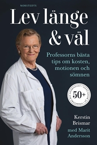 Bild på Lev länge & väl : professorns bästa tips om kosten, motionen och sömnen