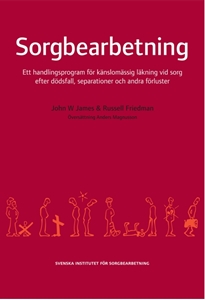 Bild på Sorgbearbetning : ett handlingsprogram för känslomässig läkning vid sorg efter dödsfall, separationer och andra förluster