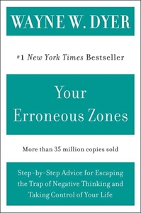 Bild på Your Erroneous Zones: Step-By-Step Advice For Escaping The T