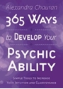 Bild på 365 WAYS TO DEVELOP PSYCHIC ABILITY: Simple Tools To Increase Your Intuition & Clairvoyance