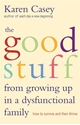 Bild på GOOD STUFF FROM GROWING UP IN A DYSFUNCTIONAL FAMILY: How To Survive & Then Thrive