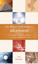 Bild på Weiser field guide to ascension - the meaning of miracles and shifts in con