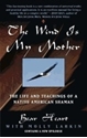 Bild på Wind Is My Mother: The Life & Teachings Of A Native American