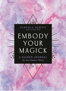 Bild på Embody Your Magick : A Guided Journal for the Modern Witch