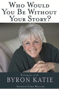 Bild på Who would you be without your story? - dialogues with byron katie