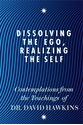 Bild på Dissolving the ego, realizing the self - contemplations from the teachings