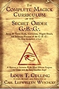 Bild på The Complete Magick Curriculum of the Secret Order G.B.G.: Being the Entire Study, Curriculum, Magick Rituals, and Initiatory Practices of the G.B.G (