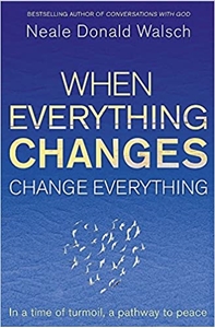 Bild på When everything changes, change everything - in a time of turmoil, a pathwa