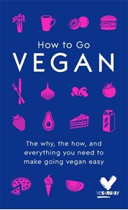 Bild på How to go vegan - the why, the how, and everything you need to make going v