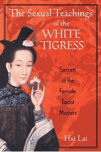 Bild på Sexual teachings of the white tigress - secrets of the female taoist master