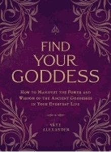 Bild på Find your goddess - how to manifest the power and wisdom of the ancient god