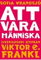 Bild på Att vara människa : livsfilosofi utifrån Viktor E. Frankl