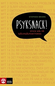 Bild på Psyksnack! : stick hål på självhjälpsmyterna