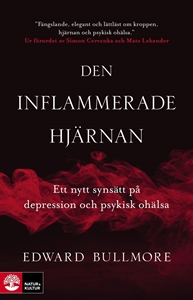 Bild på Den inflammerade hjärnan : ett nytt synsätt på depression och psykisk ohälsa