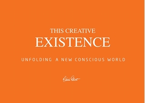 Bild på This creative existence : unfolding a new conscious world