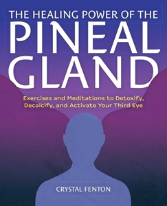 Bild på The Healing Power Of The Pineal Gland: Exercises and Meditat