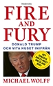 Bild på Fire and Fury: Donald Trump och Vita huset inifrån