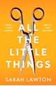 Bild på All The Little Things: A tense and gripping thriller with an unforgettable ending