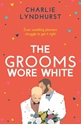 Bild på The Grooms Wore White: A joyful, uplifting, funny read that will warm your heart