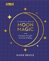 Bild på The Essential Book of Moon Magic: Harness the gift of lunar energy