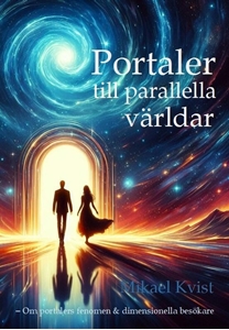 Bild på Portaler till parallella världar : om portalers fenomen & dimensionella besökare